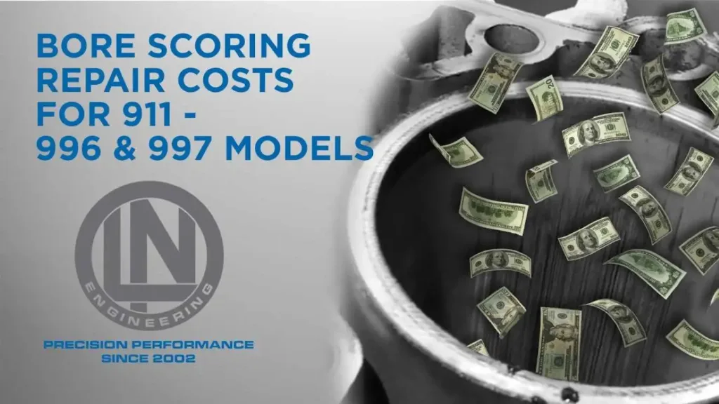 Cylinder Bore Scoring Repair Costs for Porsche 911 996 and 997 Models